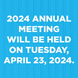 Virtual Annual Meeting will be held on Tuesday April 23, 2024 at 5:00pm.
