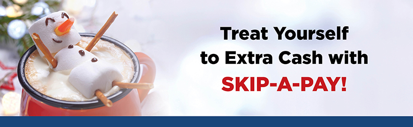 Skip your December Loan Payment with Skip-A-Pay