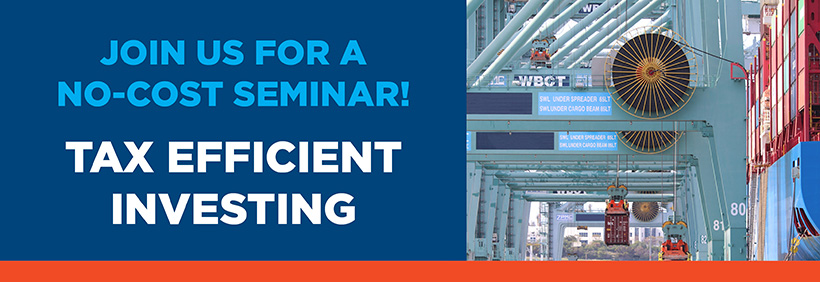 Join us for a no-cost seminar! Tax Efficient Investing.