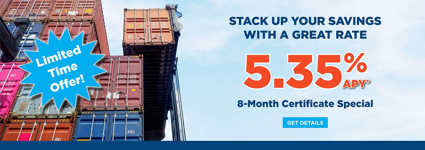 Stack up your savings with an 8 month certificate special!