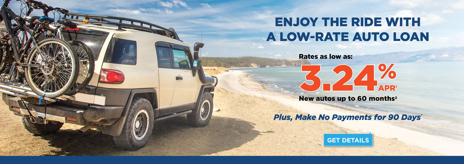 Enjoy the Ride with a Low-Rate Auto Loan. Plus, Make No Payments for 90 Days*