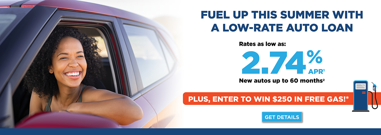 Fuel Up this Summer with a  Low-Rate Auto Loan. Plus, Enter to Win $250* in Free Gas!