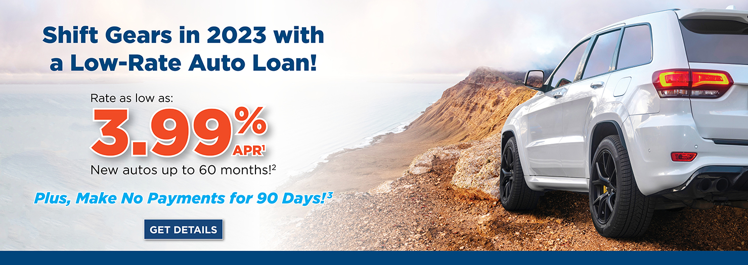 Shift Gears in 2023 with a Low-Rate Auto Loan. Plus, Make No Payments for 90 Days!