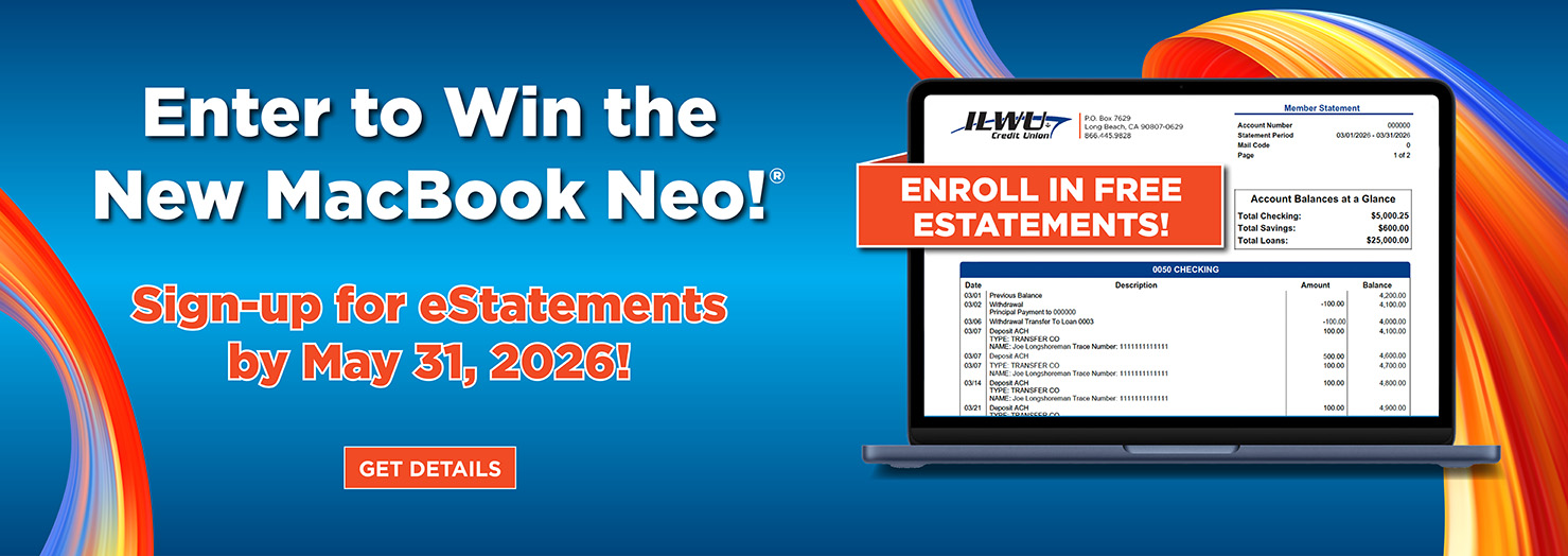 Enter to win the new MacBook Neo! SIgn-up for eStatements by May 31,2026.
