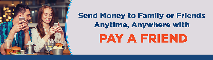 Send Money to Family or Friends with Pay a Friend