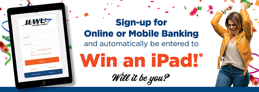 Sign-up for Mobile or Online Banking and enter to win an iPad